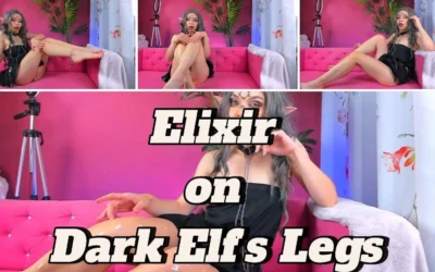 Elixir on Dark Elf’s Legs: Foot Fetish